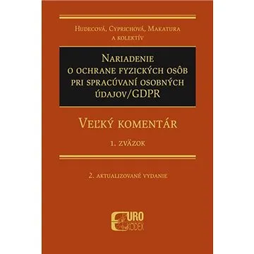 Nariadenie o ochrane fyzických osôb pri spracúvaní osobných údajov/GDPR: Veľký komentár 1. zväzok (978-80-8155-094-2)
