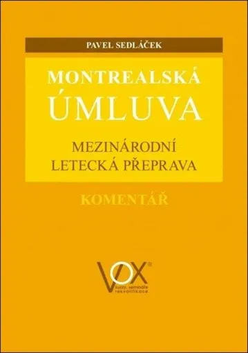 Montrealská úmluva - Mezinárodní letecká přeprava. Komentář - Pavel Sedláček