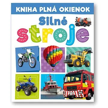 Kniha plná okienok Silné stroje (978-80-567-0803-3)