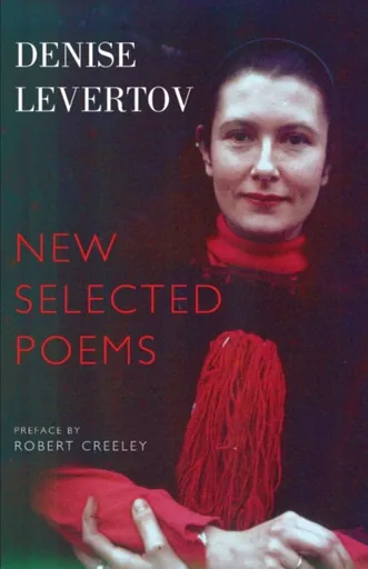 New Selected Poems - Denise Levertov