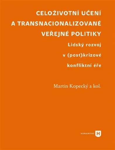 Celoživotní učení a transnacionalizované veřejné politiky - Martin Kopecký