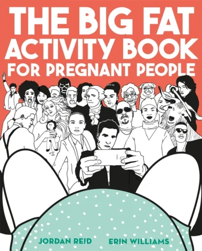 The Big Fat Activity Book for Pregnant People - Erin Williams, Jordan Reid