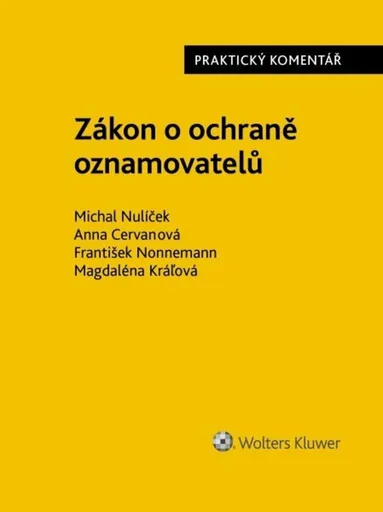 Zákon o ochraně oznamovatelů - Praktický komentář - Michal Nulíček, František Nonnemann, Anna Cervanová