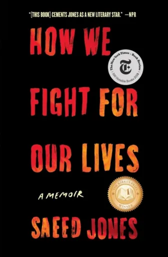 How We Fight for Our Lives - Saeed Jones