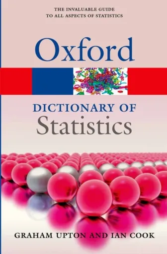 A Dictionary of Statistics 3e - Diane Cook, Graham  Upton