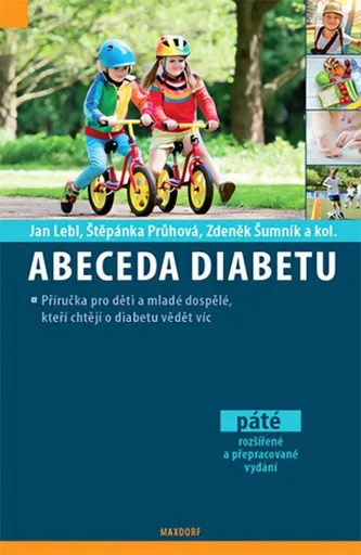 Abeceda diabetu - Jan Lebl, Štěpánka Průhová, Zdeněk Šumník, kolektiv autorů