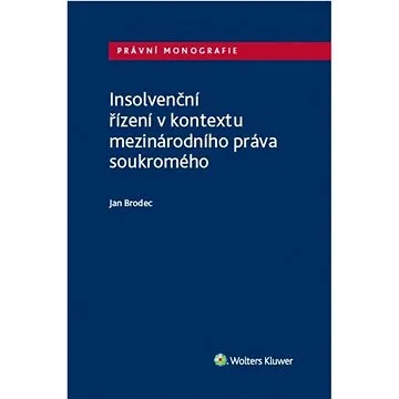 Insolvenční řízení v kontextu mezinárodního práva soukromého (978-80-7598-995-6)
