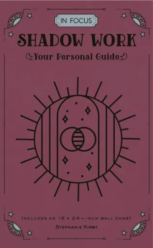 In Focus Shadow Work - Stephanie Kirby