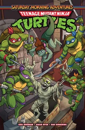 Teenage Mutant Ninja Turtles: Saturday Morning Adventures, Vol. 6 - Erik Burnham, Sarah Myer