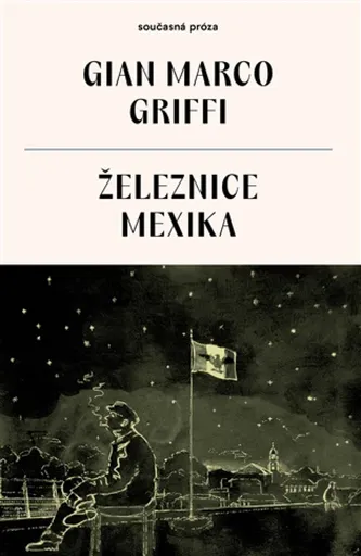 Železnice Mexika - Gian Marco Griffi