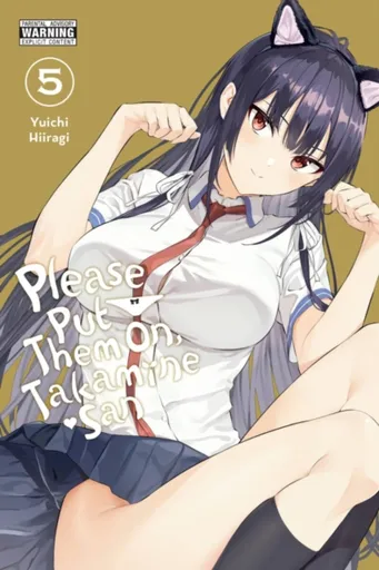 Please Put Them On, Takamine-san, Vol. 5 - Chiho Christie, Kei Coffman, Yuichi Hiiragi