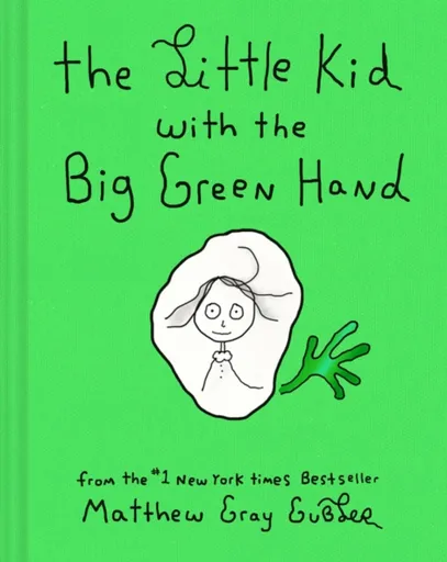The Little Kid With the Big Green Hand - Matthew Gray Gubler