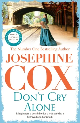 Don't Cry Alone - Josephine Cox