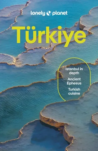 Lonely Planet Turkiye - Virginia Maxwell, Steve Fallon, Lonely Planet, Mark Elliott, Owen Morton, Ismet Ersoy, Omercan Kacar, Jennifer Hattam
