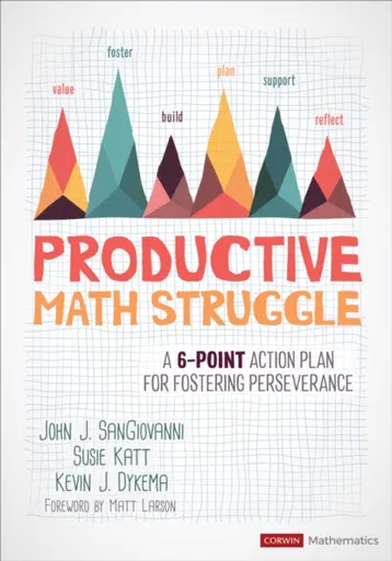 Productive Math Struggle - John J.  SanGiovanni, Susie  Katt, Kevin J.  Dykema