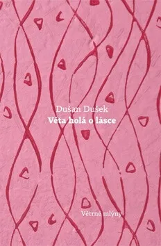 Věta holá o lásce - Dušan Dušek