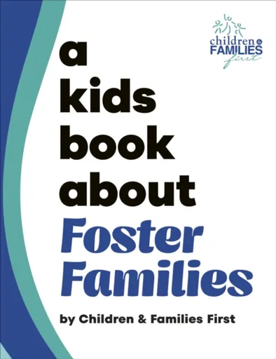 A Kids Book About Foster Families - Children & Families First