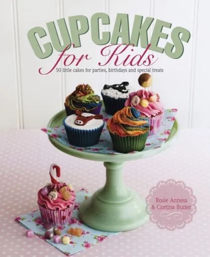 Cupcakes for Kids - Anness Rosie