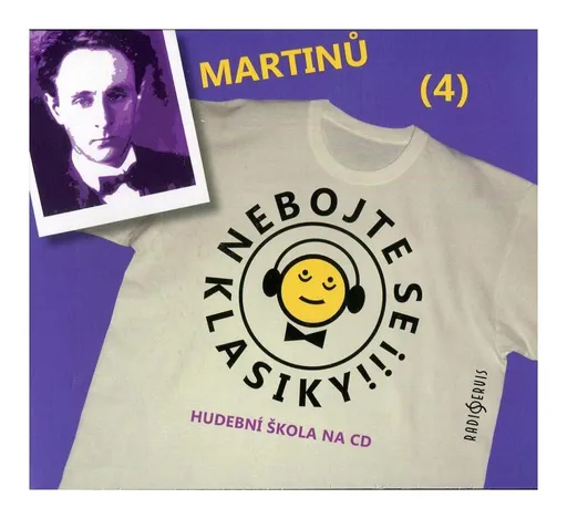 Nebojte se klasiky 4 - Bohuslav Martinů (CD)