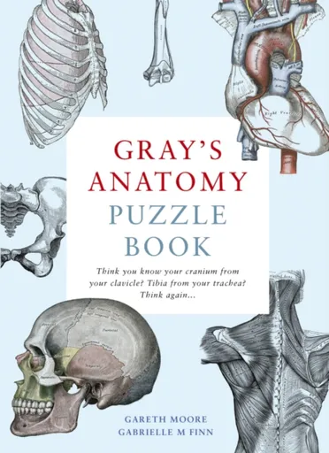 Gray's Anatomy Puzzle Book - Dr. Gareth Moore, Dr. Gabrielle M Finn