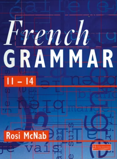French Grammar 11-14 Pupil Book - Rosi McNab