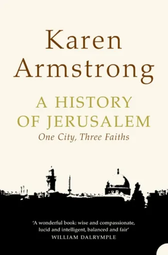 A History of Jerusalem - Karen Armstrongová