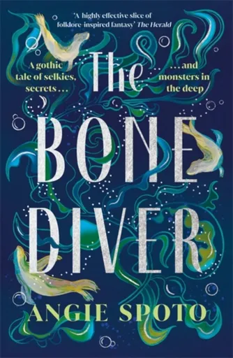 The Bone Diver - Angie Spoto