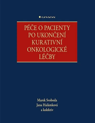 Péče o pacienty po ukončení kurativní onkologické léčby - Marek Svoboda, Jana Halámková