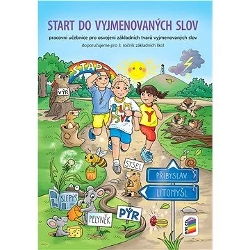 Start do vyjmenovaných slov: Pracovní učebnice pro osvojení základních tvarů vyjmenovaných slov (978-80-7600-388-0)