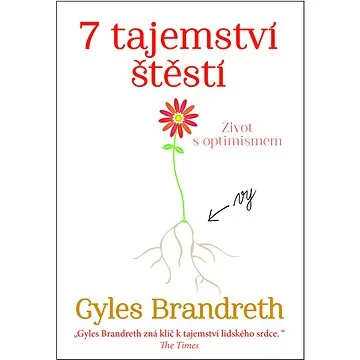 7 Tajemství štěstí: Život s optimizmem (978-80-7391-880-4)