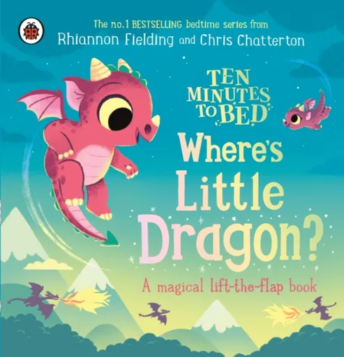 Ten Minutes to Bed: Where's Little Dragon? - Ladybird, Rhiannon Fielding