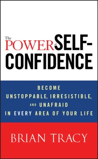 The Power of Self-Confidence - Brian Tracy