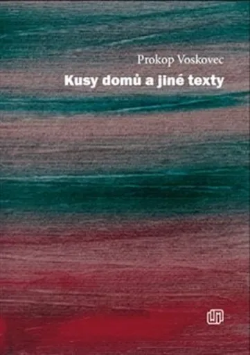 Kusy domů a jiné texty - Prokop Voskovec