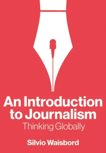 An Introduction to Journalism - Silvio  Waisbord