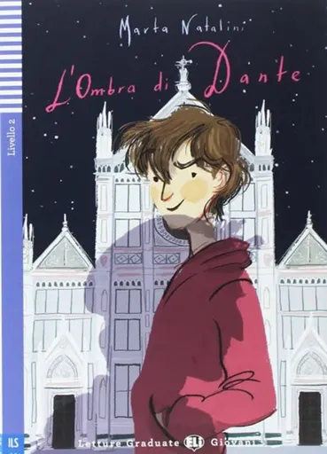 Letture Graduate ELI Giovani 2/A2: L´ombra di Dante + Downloadable Multimedia - Marta Natalini