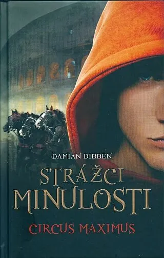 Strážci minulosti 2 - Circus Maximus - Damian Dibben