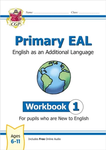 Primary EAL: English for Ages 6-11 - Workbook 1 (New to English) - CGP Books