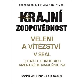 Krajní zodpovědnost: Velení a vítězství v SEAL elitných jednotkách amerického námořníctva (978-80-8199-003-8)