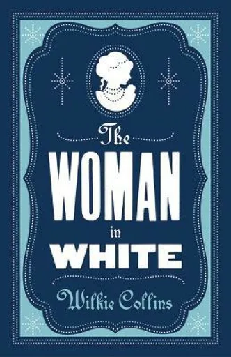 The Woman in White - Wilkie Collins