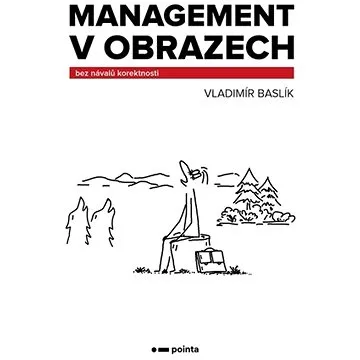 Management v obrazech: bez návalů korektnosti (978-80-7650-259-8)