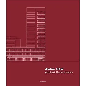 Atelier RAW: Architekti Rusín & Wahla 2009–2019 (978-80-7485-205-3)