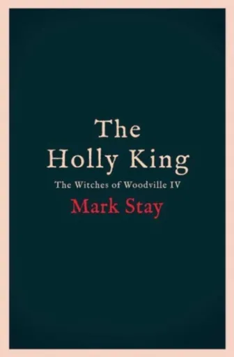 The Holly King - Mark Stay