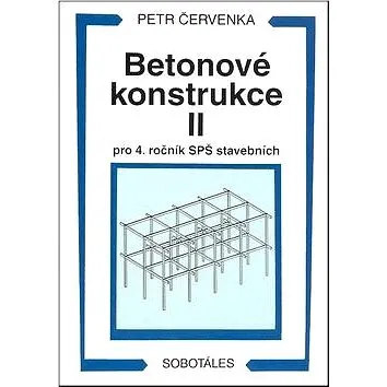 Betonové konstrukce II pro 4. ročník SPŠ stavebních (80-85920-56-5)