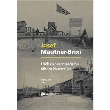 Útěk z koncentračního tábora Natzweiler (978-80-87912-91-1)
