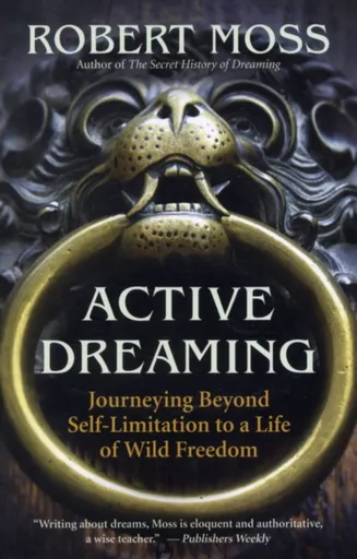 Active Dreaming - Robert Moss