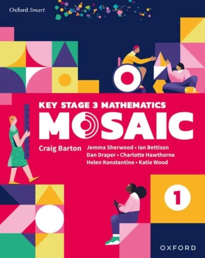 Oxford Smart Mosaic: Student Book 1 - Katie Wood, Ian Bettison, Charlotte Hawthorne, Jemma Sherwood, Helen Konstantine, Dan Draper
