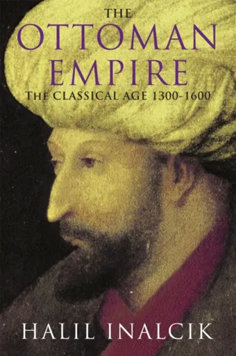 The Ottoman Empire - Halil Inalcik