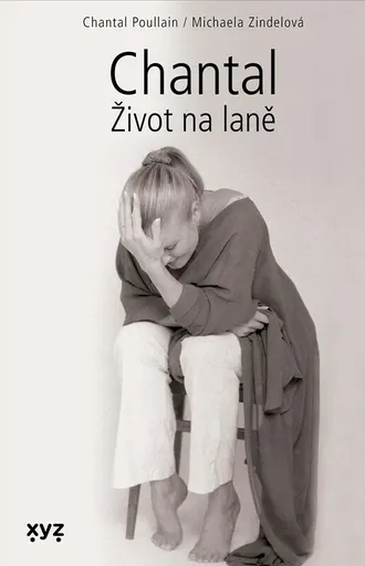 Chantal: Život na laně - Michaela Zindelová, Chantal Poullain