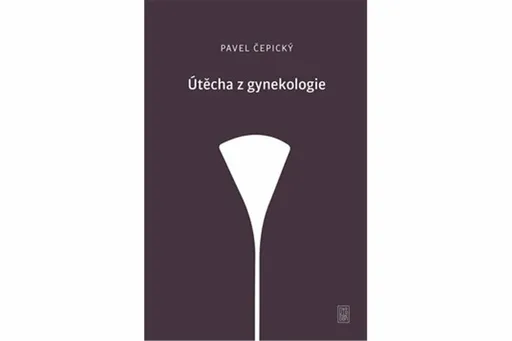 Útěcha z gynekologie - Pavel Čepický