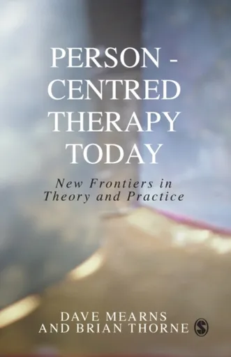 Person-Centred Therapy Today - Dave Mearns, Brian Thorne